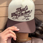 "That's Why I'm Here" Hat - The Nines