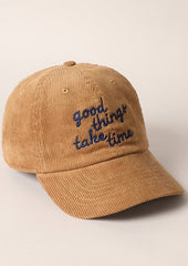 Good Things Take Time Hat