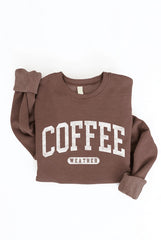 Coffee Weather Sweatshirt - 2 Colors!