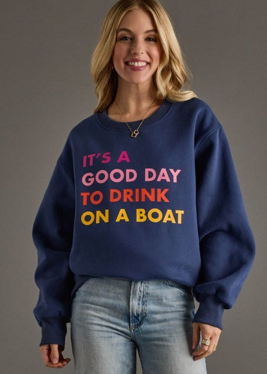 It's a Good Day To Drink On The Boat Sweatshirt - The Nines