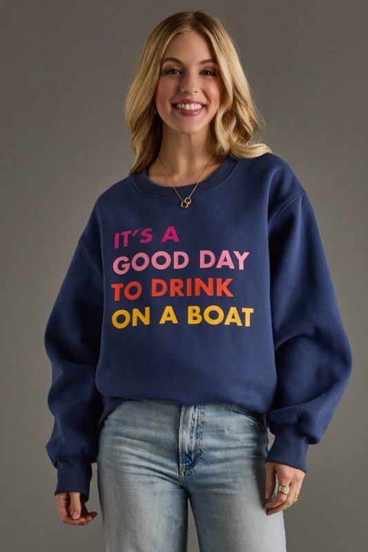 It's a Good Day To Drink On The Boat Sweatshirt - The Nines