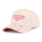 Put It On My Husband's Tab Floral Hat - The Nines