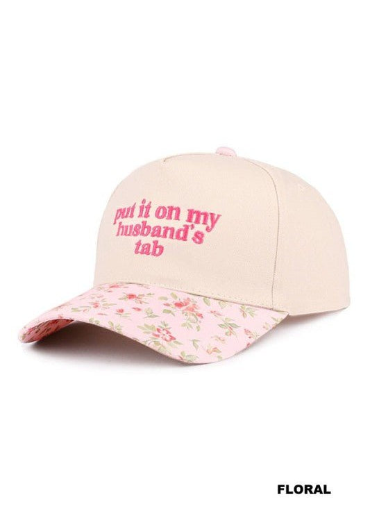 Put It On My Husband's Tab Floral Hat - The Nines