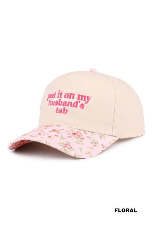 Put It On My Husband's Tab Floral Hat - The Nines