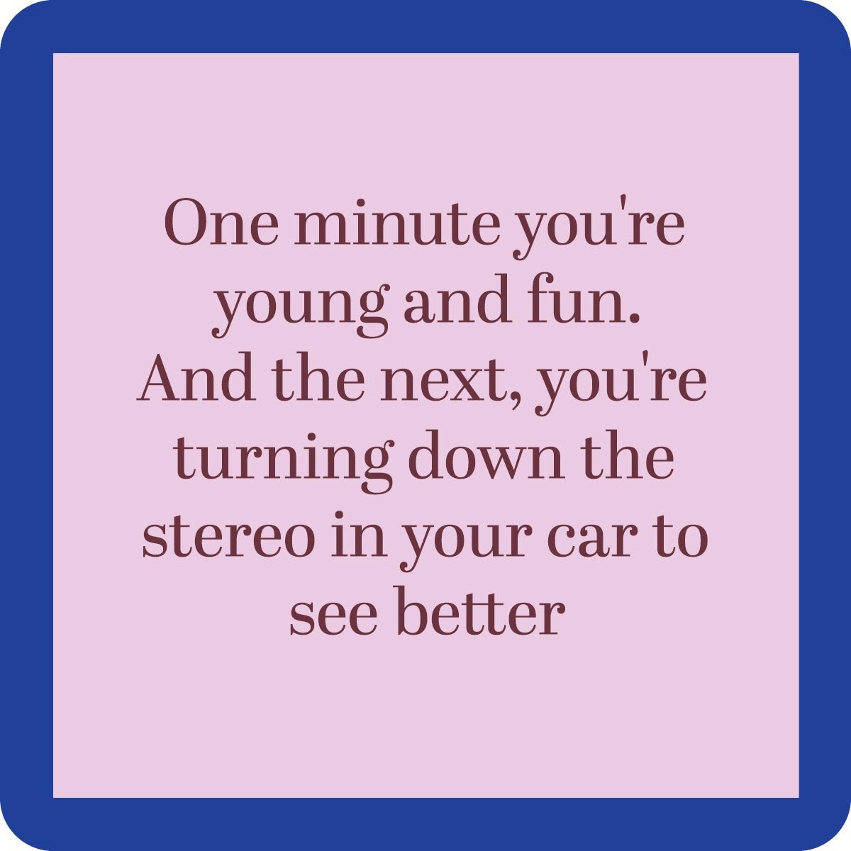 Drinks On Me Coaster - Turn Down The Stereo - The Nines
