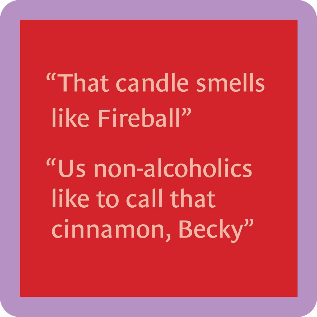 Drinks On Me Coaster - Fireball - The Nines