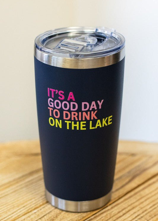 It's A Good Day To Drink On The Lake Tumbler - The Nines