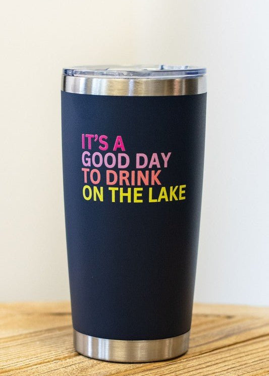 It's A Good Day To Drink On The Lake Tumbler - The Nines