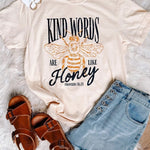 "Kind Words are like Honey" Tee - The Nines