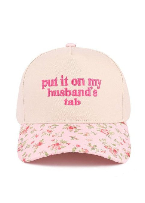 Put It On My Husband's Tab Floral Hat - The Nines