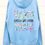 "Catch Ya Later" Lure Hoodie - 2 colors! - The Nines