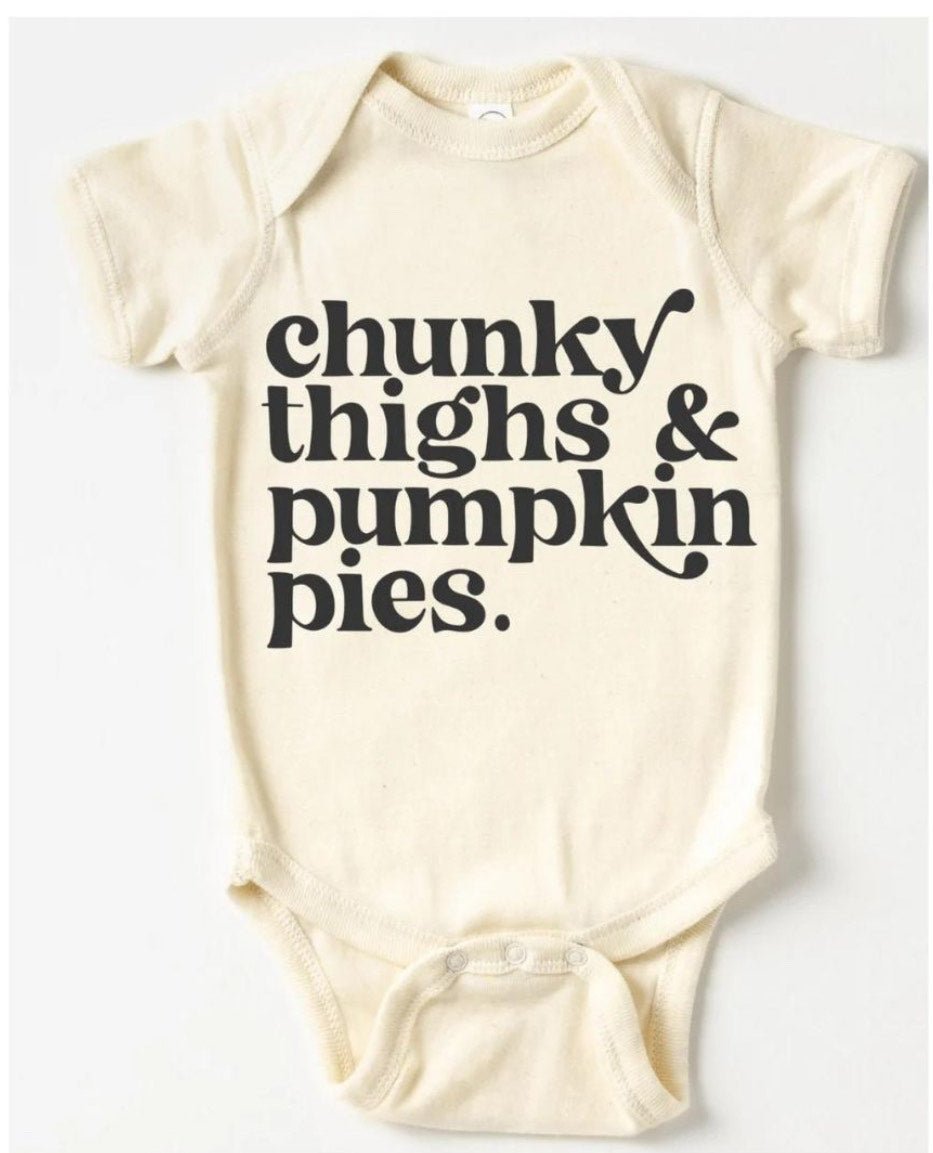 Chunky Thighs & Pumpkin Pies Onesie - The Nines