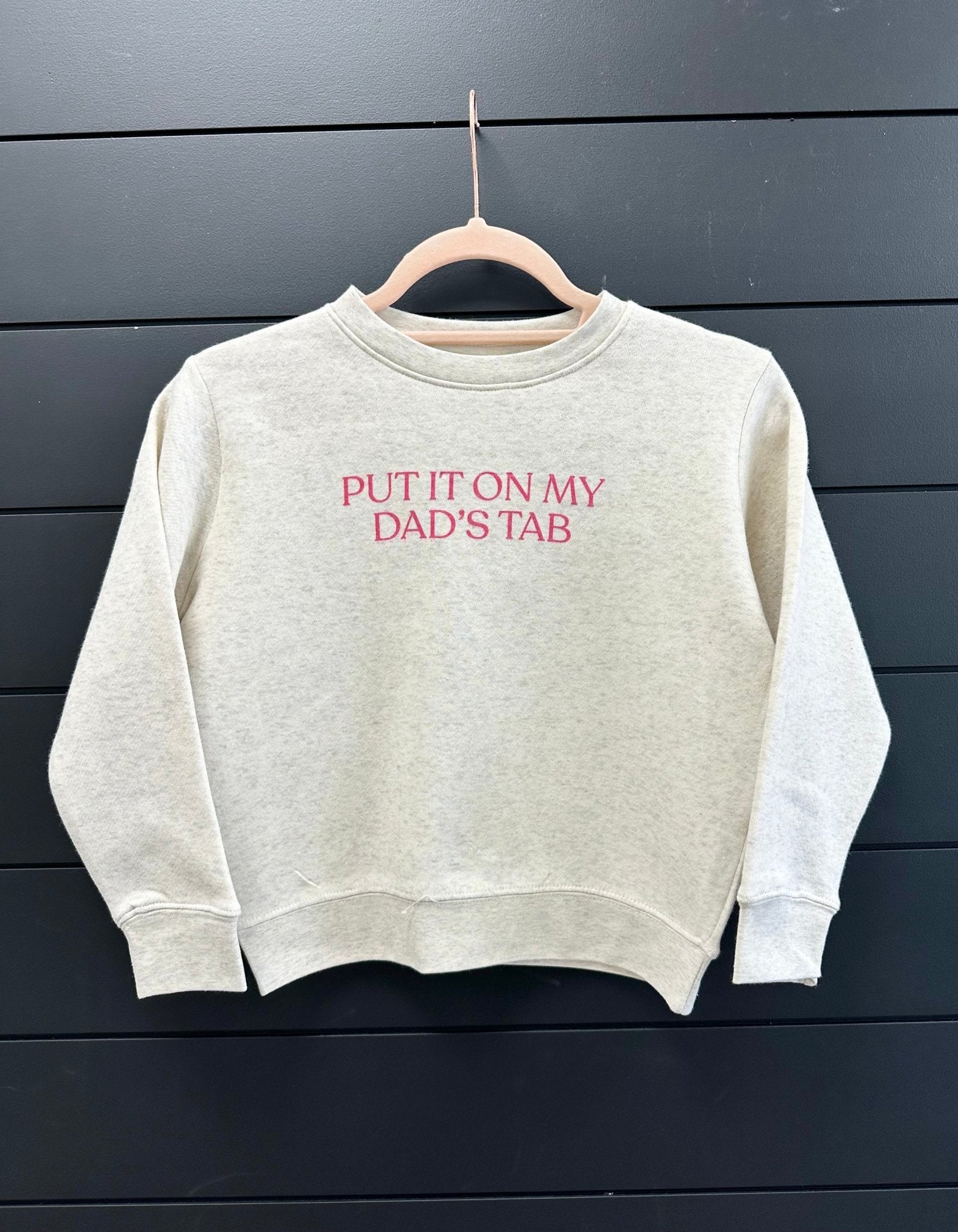 Kids Put It On My Dad's Tab Crewneck Sweatshirt - The Nines