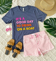 It's a Good Day to Drink on a Boat Tee