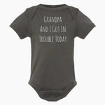 Grandpa and I Got In Trouble Today Onesie - 2 Colors! - The Nines