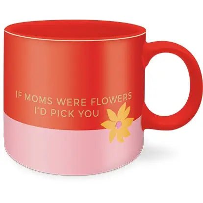 If Moms Were Flowers Mug - The Nines