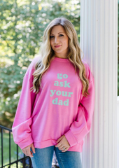 Oversized Go Ask Your Dad Sweatshirt