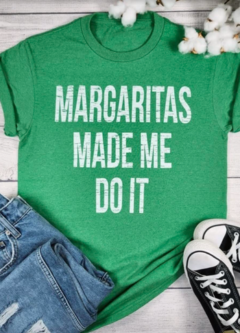 Final Sale - Margaritas Made Me Do It Tee