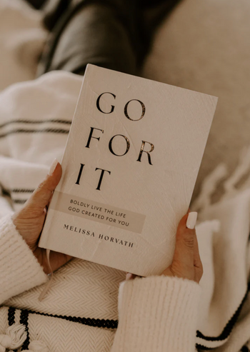 Go For It: 90 Devotions To Boldy Live The Life God Created