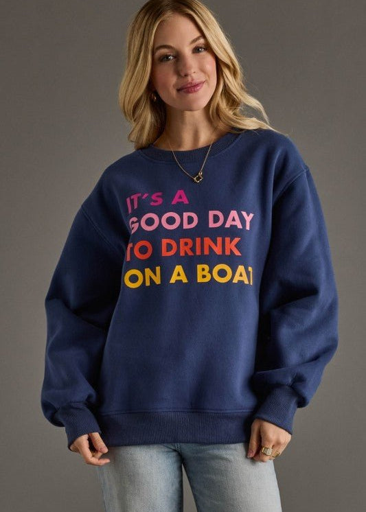 It's a Good Day To Drink On The Boat Sweatshirt - The Nines