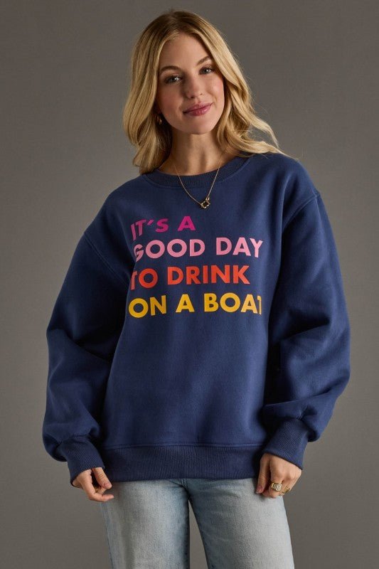 It's a Good Day To Drink On The Boat Sweatshirt - The Nines