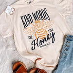 "Kind Words are like Honey" Tee - The Nines