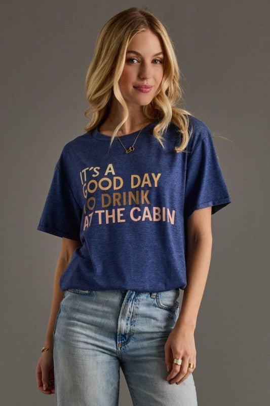 It's A Good Day to Drink at the Cabin Tee - The Nines
