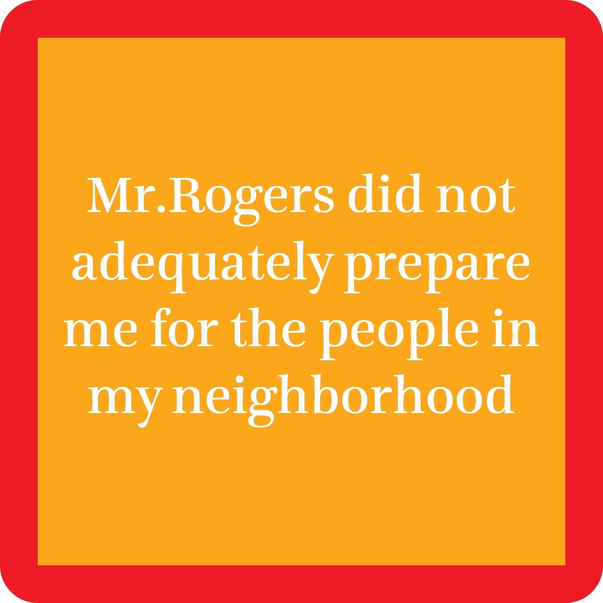 Drinks On Me Coaster - Mr. Rogers - The Nines