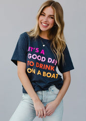 It's a Good Day to Drink on a Boat Tee